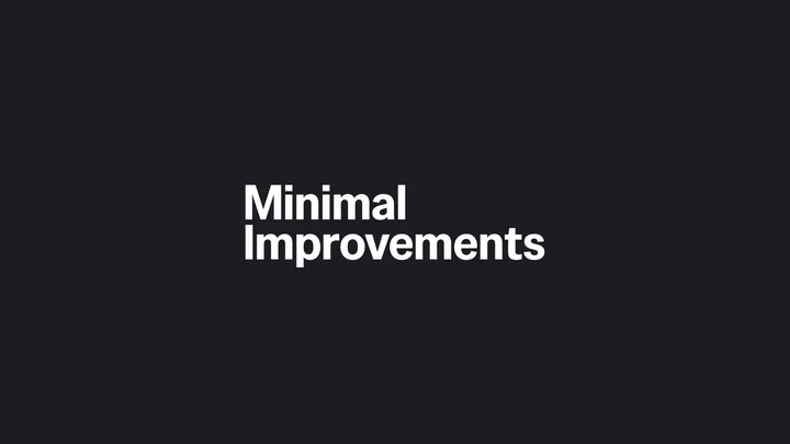 Minimal Improvements
