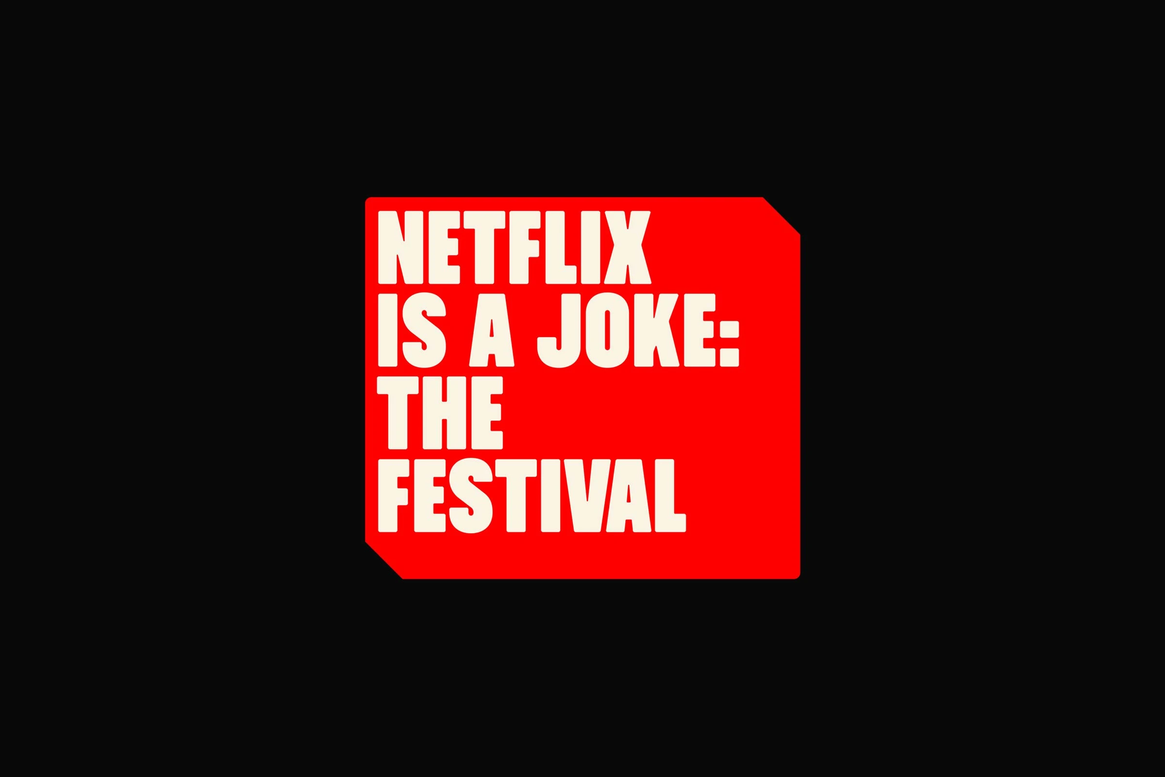 Netflix Is a Joke: The Festival